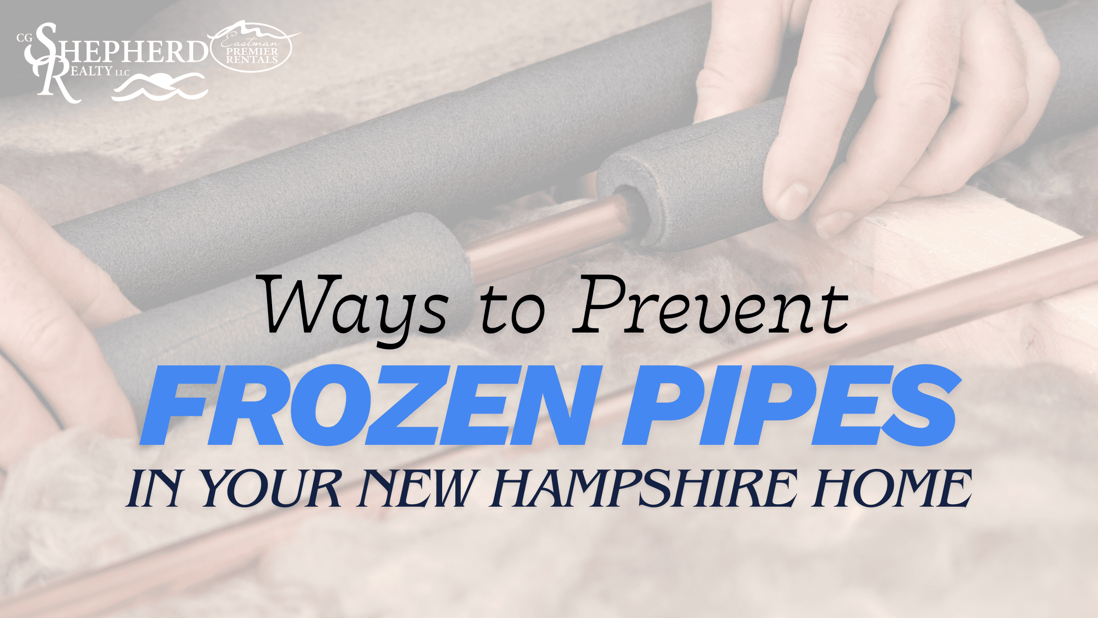 Ways to Prevent Frozen Pipes in your New Hampshier Home - ShepRealty Blog
