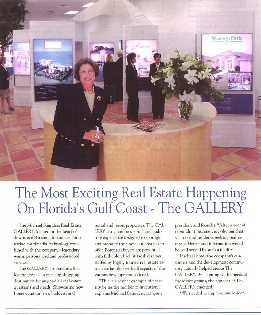 As the needs of the consumer have grown, so has the capabilities of Michael Saunders & Company. The Gallery opened in 1996 and was featured in the Sarasota Herald Tribune as