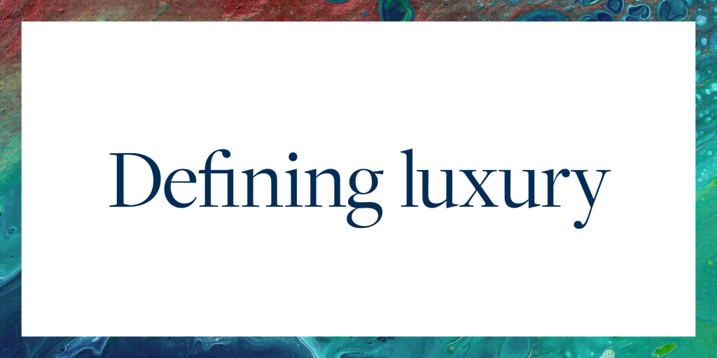Defining Luxury