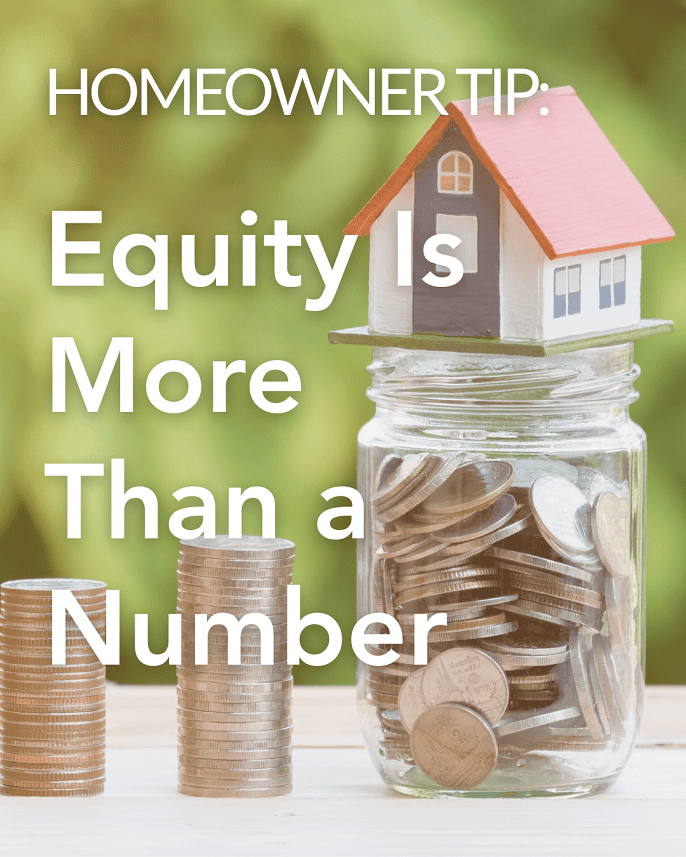 Homeowner Tip: Equity Is More Than a Number