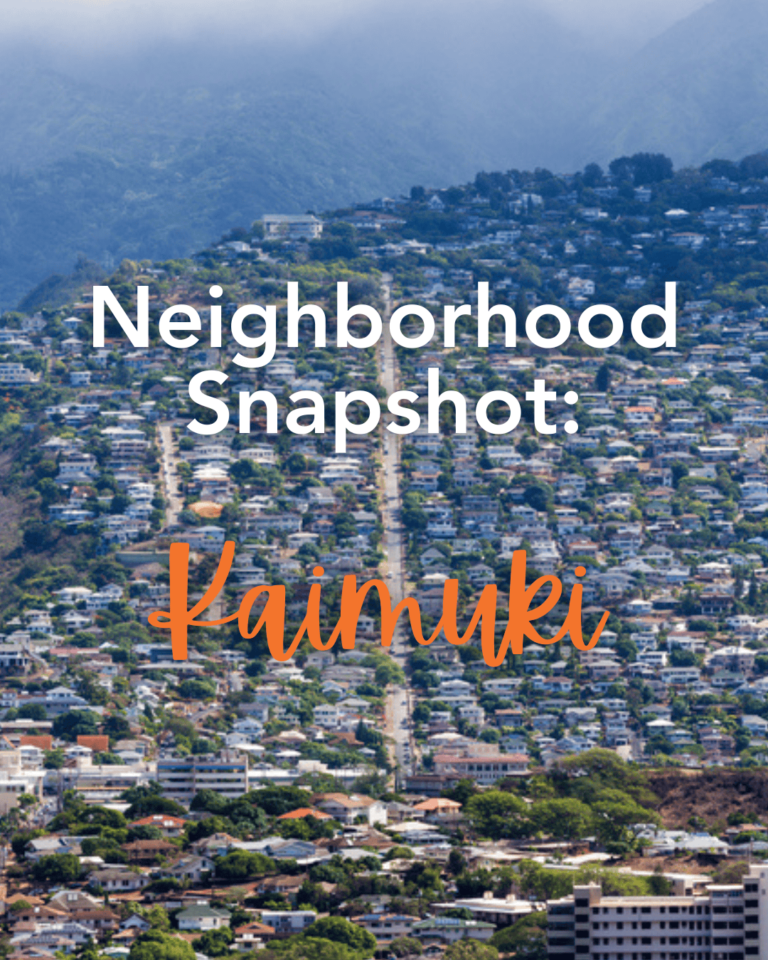 Neighborhood Snapshot - Living Kaimuki
