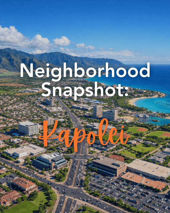 Neighborhood Snapshot: Kapolei