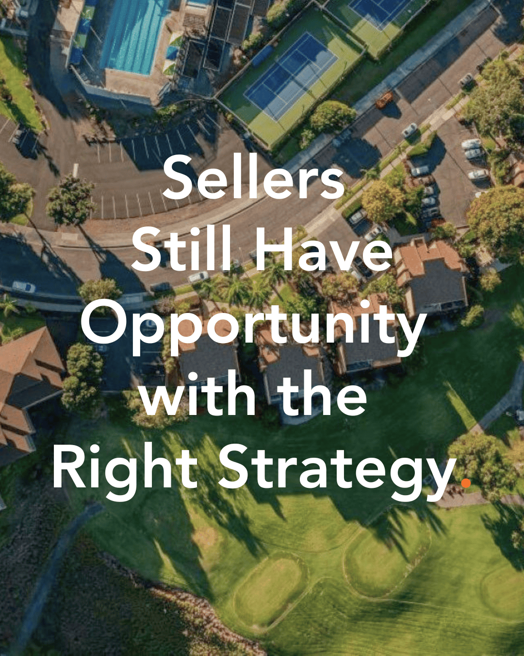 Sellers Still Have Opportunity with the Right Strategy