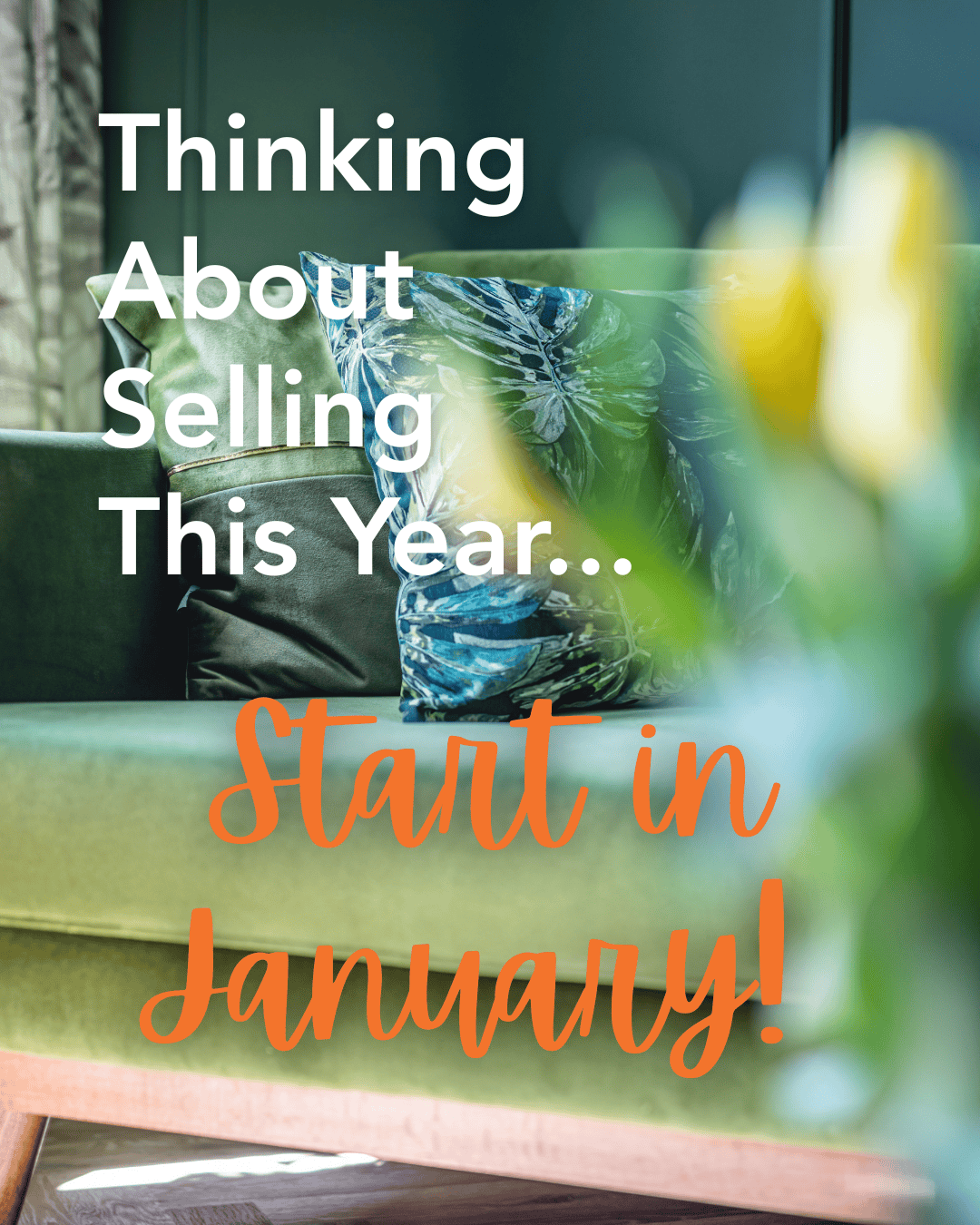 Thinking About Selling This Year? Start in January