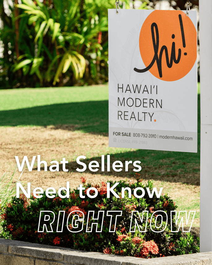 What Hawai'i Sellers Need to Know Right Now