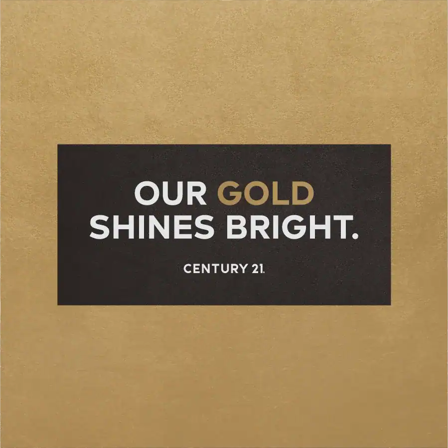 Century 21 gold artwork reading Our gold shines bright