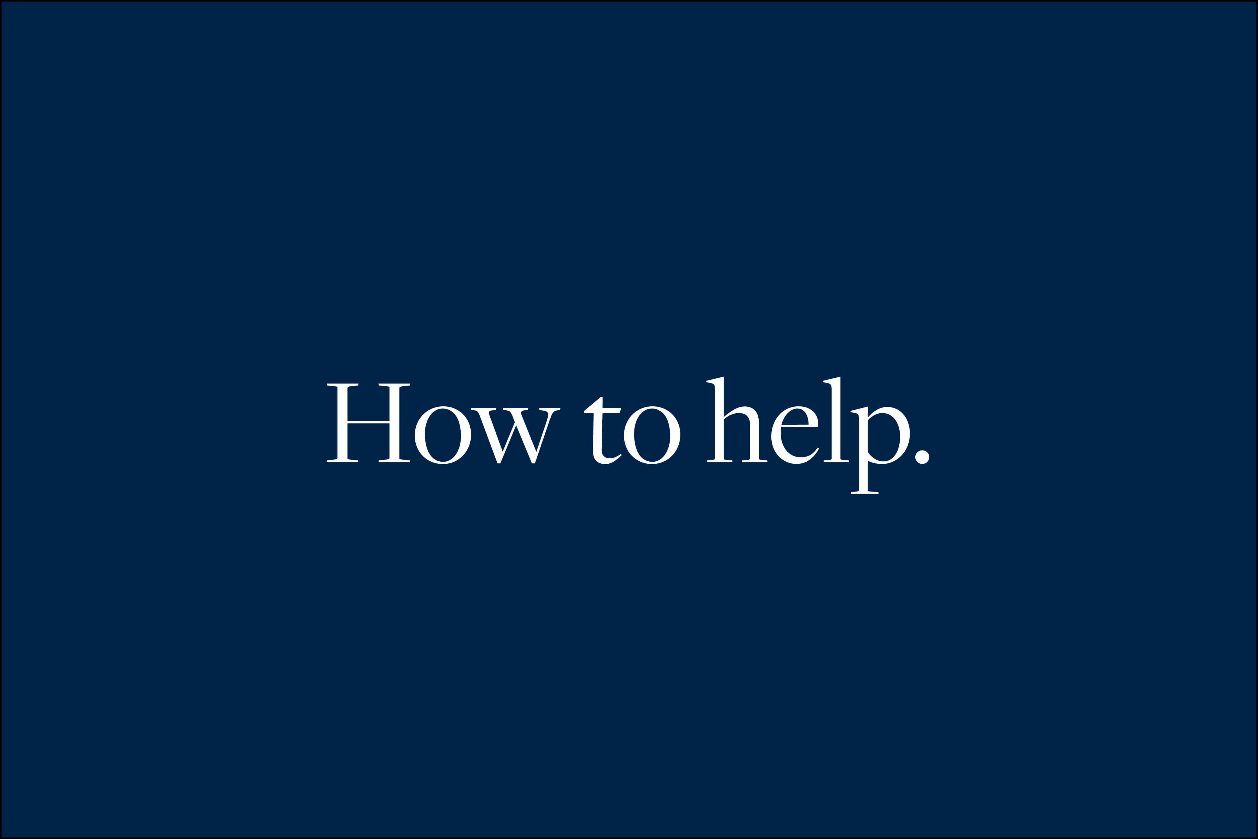 How to help. 