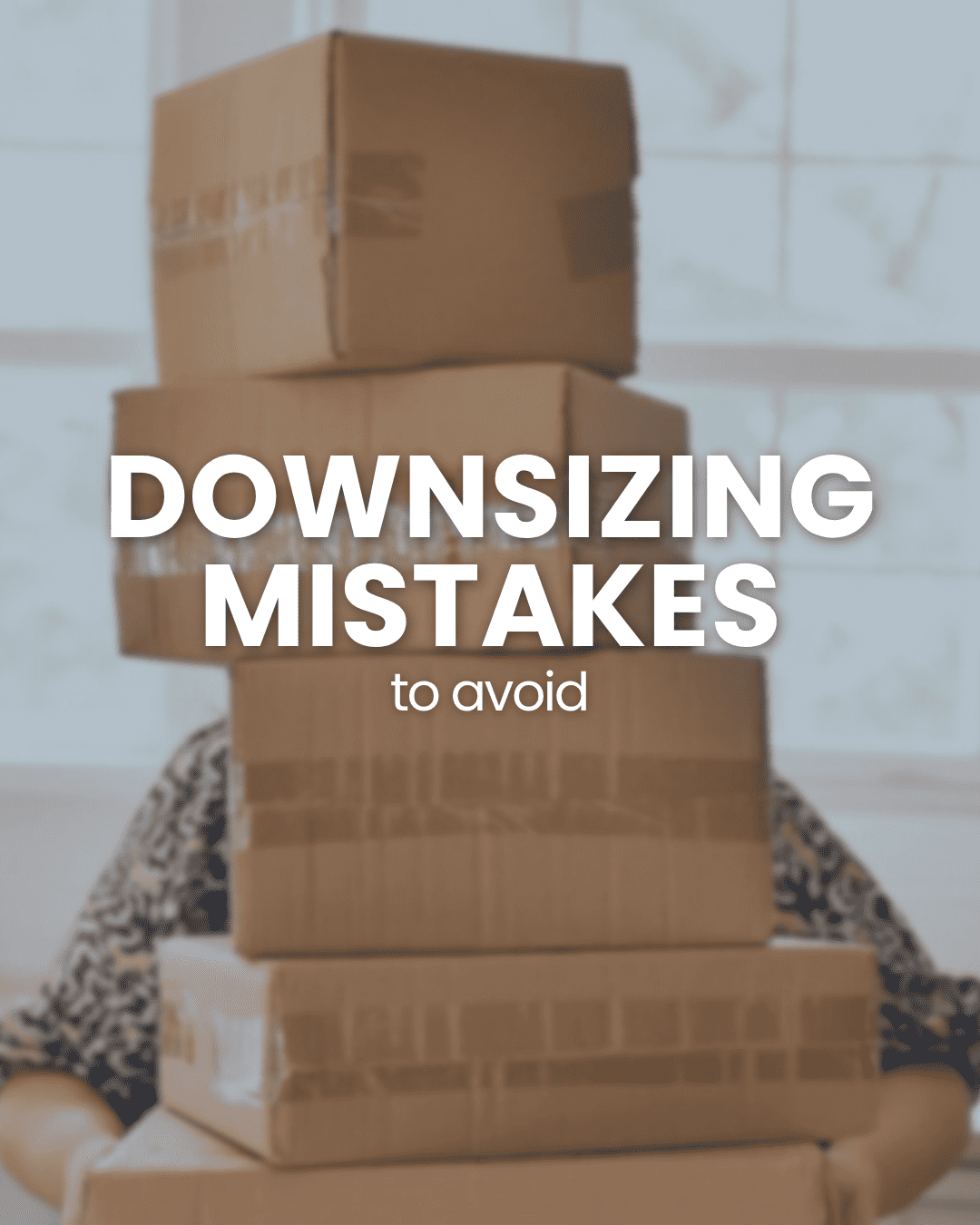 Downsizing mistakes to avoid